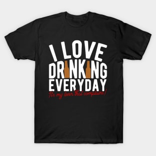 I Love Drinking Everyday T-Shirt